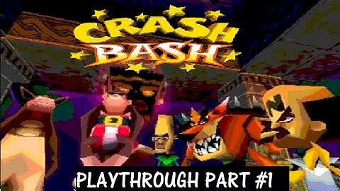 Crash Bash PS1 Playthrough Part 1 Crash Ball HD