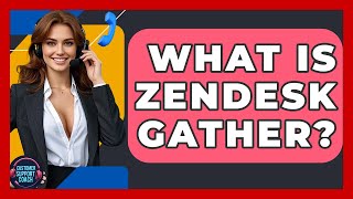 What Is Zendesk Gather? - Customer Support Coach
