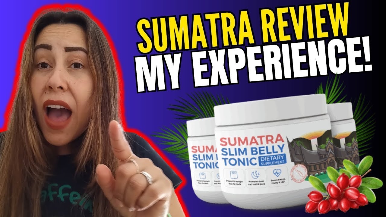 Sumatra Slim Belly Tonic Complaints | Scam or Legit? |  Side Effects Report | My Honest Review