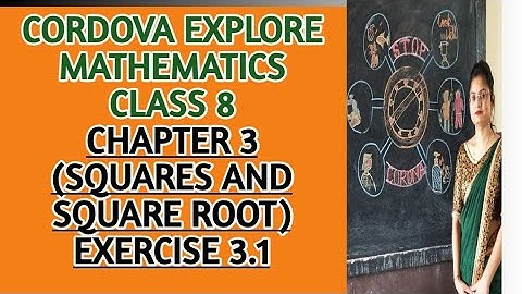 class 8/chapter -3 Squares And Square Root/exercise 3.1/cordova explore  Mathematics