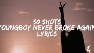 YoungBoy Never Broke Again - 50 Shots Lyrics