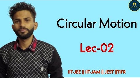 Circular motion -02 ,Centripetal force and centrifugal force || IIT JEE || IIT -JAM || JEST ||TIFR||