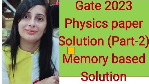 #Gate 2023 physics solution#Gate 2023 Physics solved question paper #Gate Memory based solutions