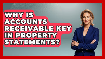 Why Is Accounts Receivable Key In Property Statements? - Mastering Property Management