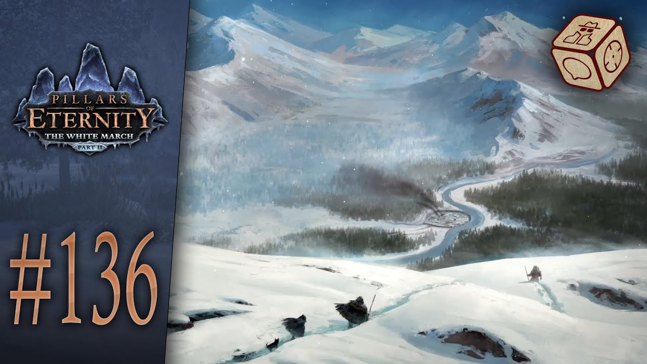 The White March Part II - Let's Play Pillars of Eternity: The White March 