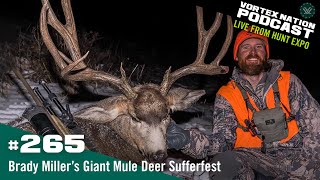 Ep. 265 | Brady Miller’s Giant Mule Deer Sufferfest