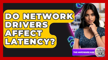 Do Network Drivers Affect Latency? - The Hardware Hub