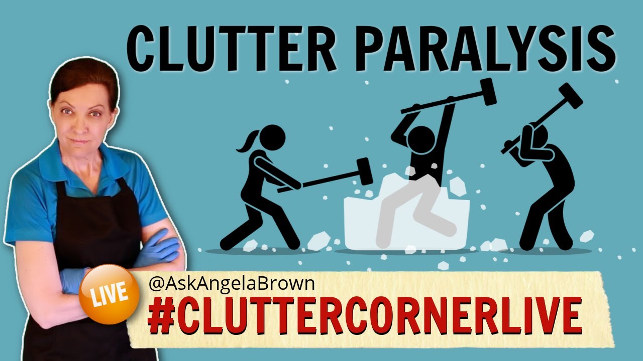 Overcoming Clutter Paralysis: How to Get Unstuck - YouTube