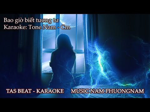 Karaoke Bao giờ biết tương tư - Tone Nam | TAS BEAT