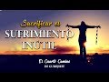 Sacrificar el Sufrimiento Inútil - El Cuarto Camino de Gurdjieff