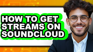 How to Get Streams on Soundcloud (full Guide)