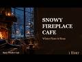 Snowy Fireplace Cafe | Winter Piano & Sleep Music | 1 Hour