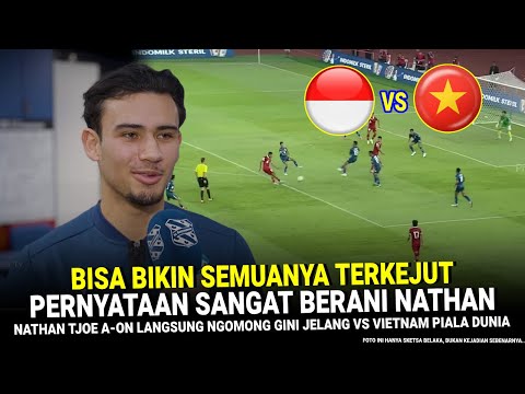 🔴 MERINDING DENGARNYA !! Nathan Tjoe-A-On Sangat Berani Ngomong Gini Jelang vs Vietnam Piala Dunia
