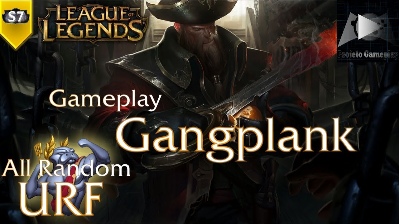 Gangplank - URF Aleatório | League of Legends - S7 | Gameplay (PT-BR)