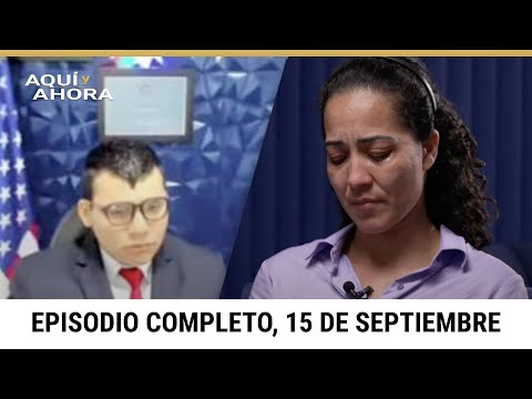 Episodio completo de Aquí y Ahora, domingo 15 de septiembre de 2024