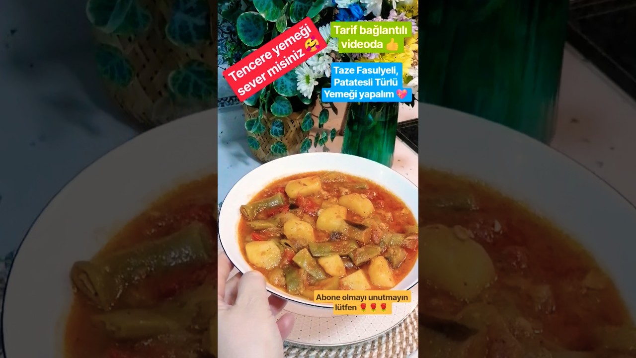 Taze Fasulyeli Patatesli Türlü Yemeği yapalım🥰💖 #lezzetli #yemektarifleri #food #türlüyemeği #vegan