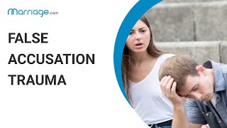 How to Deal With False Accusations in Relationships