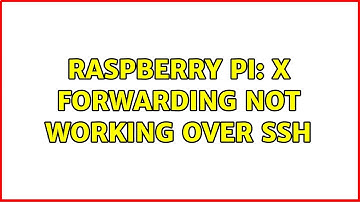 Raspberry Pi: X forwarding not working over ssh