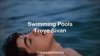 Swimming Pools // Troye Sivan - Lyrics