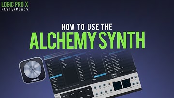 ALCHEMY In Logic Pro X - Quick Song Application Walkthrough