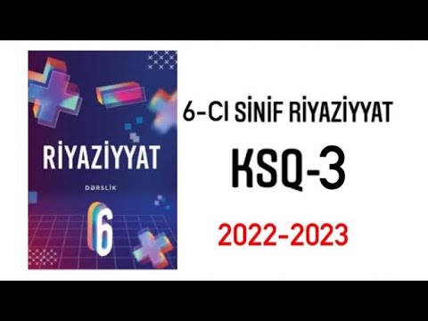 6-cı sinif riyaziyyat. KSQ 3   (2022-2023)
