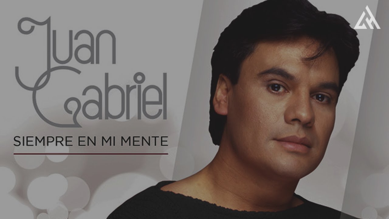 Juan Gabriel - Siempre en Mi Mente (Letra) Juan Gabriel - Siempre en Mi Mente (Letra)