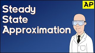 Steady State Approximation