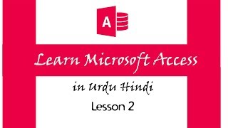MS Access in Urdu Hindi Lesson 2 (Complete tutorial Step by Step). | FA tv