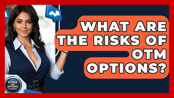 What Are The Risks Of OTM Options? - Stock and Options Playbook