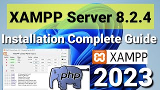 how to install xampp server on windows 11 [2023 update] run php 8.2.4 program | complete guide