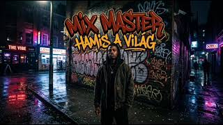 Mix Master-Hamis a világ