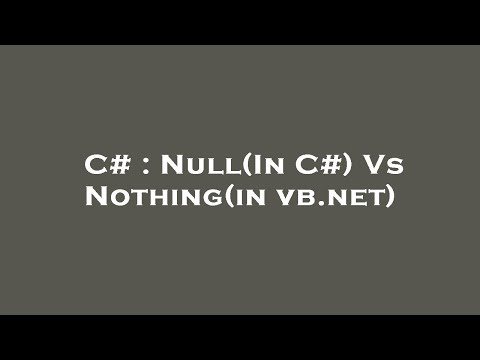 C# : Null(In C#) Vs Nothing(in vb.net)