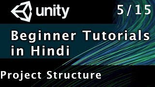 Unity Tutorial For Beginners In Hindi - Project Folder Structure | Part 5