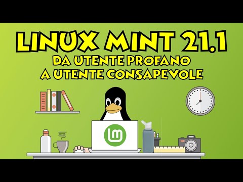 Linux Mint 21.1 - Da utente profano a utente consapevole - presentazione