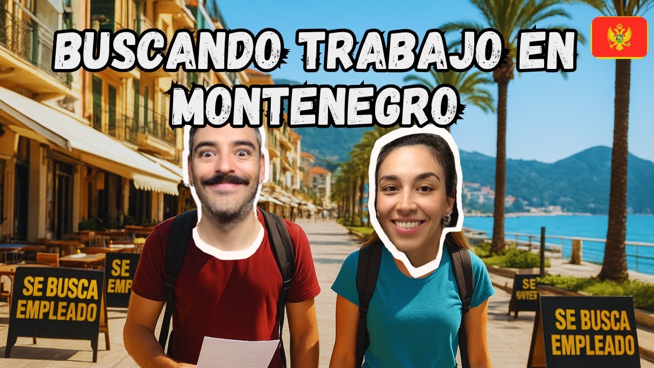 🔎 BUSCANDO TRABAJO EN MONTENEGRO SIN PASAPORTE EUROPEO 🇲🇪