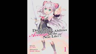 #1 Didn't I Say to Make My Abilities Average in the Next Life! I Light Novel Vol 1