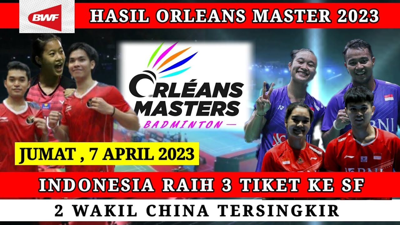 HASIL LENGKAP PEREMPAT FINAL ORLEANS MASTERS 2023 SESI 1 | HASIL ...