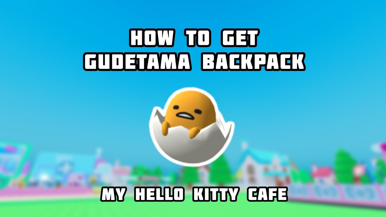 gudetama backpack hello kitty cafe How To Get Gudetama Backpack in My Hello Kitty Cafe