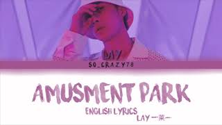LAY (莱) – 'Amusement Park' English Lyrics (Color Coded)
