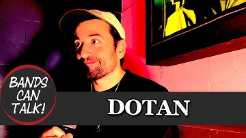 Dotan on his beginnings and music industry  Interview I Bands Can Talk!