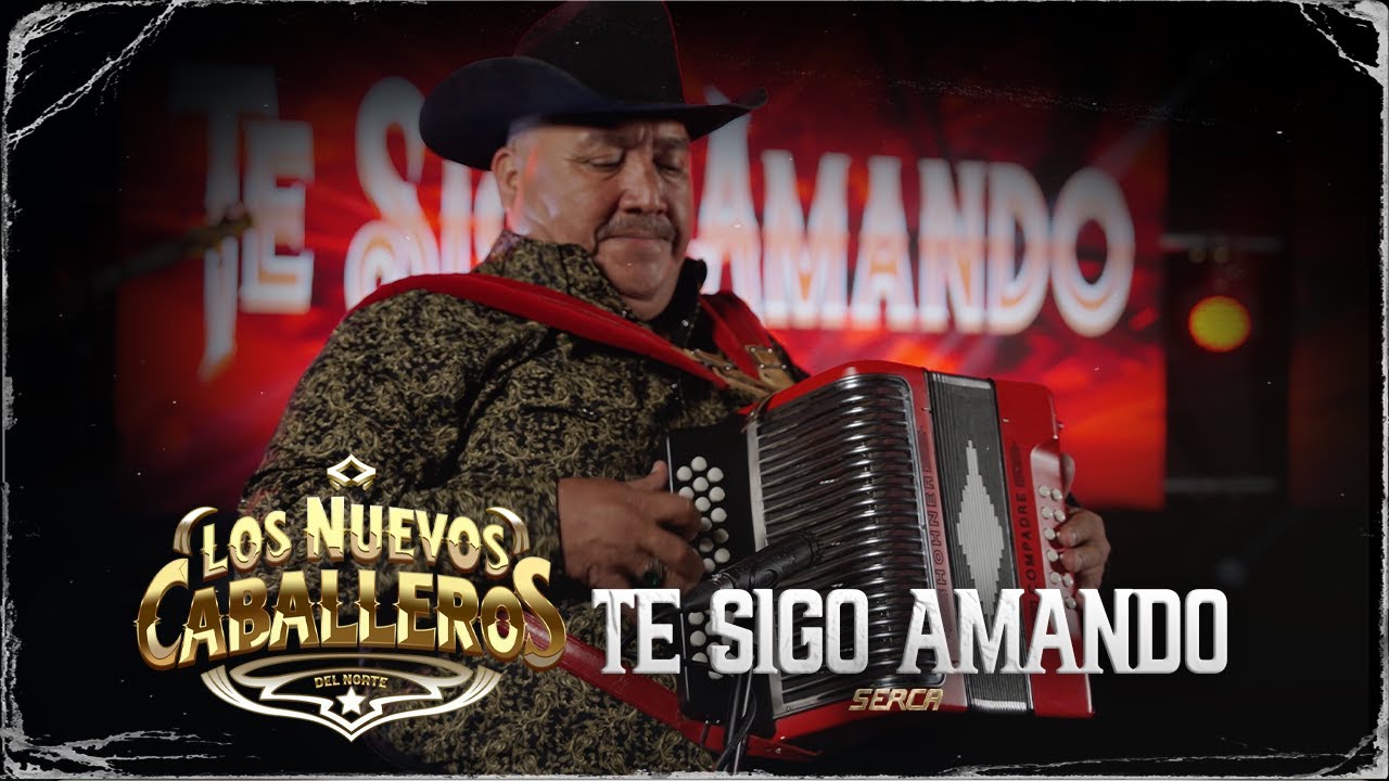 Los Nuevos Caballeros del Norte - Te Sigo Amando