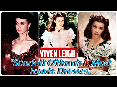 Scarlett O'Hara's 5 Most Iconic Dresses  Vivien Leigh's Fashion Legacy -  YouTube