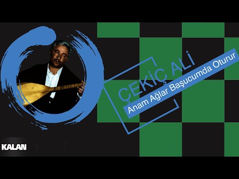 Çekiç Ali - Anam Ağlar Başucumda Oturur I Kızılırmak © 1999 Kalan Müzik