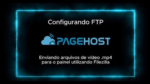 Configure o Filezilla para enviar arquivos de vídeo ao painel Voxtream