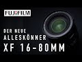 FUJINON XF-16-80MM: Der Fast-Alleskönner von Fujifilm!