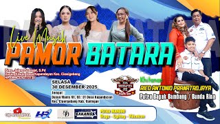 🔴 LIVE PAMOR BATARA malam Pesta Hajat Bapak Bambang \u0026 Ibu Rina | Kapandayan 301 Des 2025 #livestream