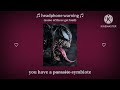 Pov you have a parasite symbiote some slowedreverb a lethal protector playlist