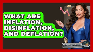 What Are Inflation, Disinflation, And Deflation? - Macroecon Experts