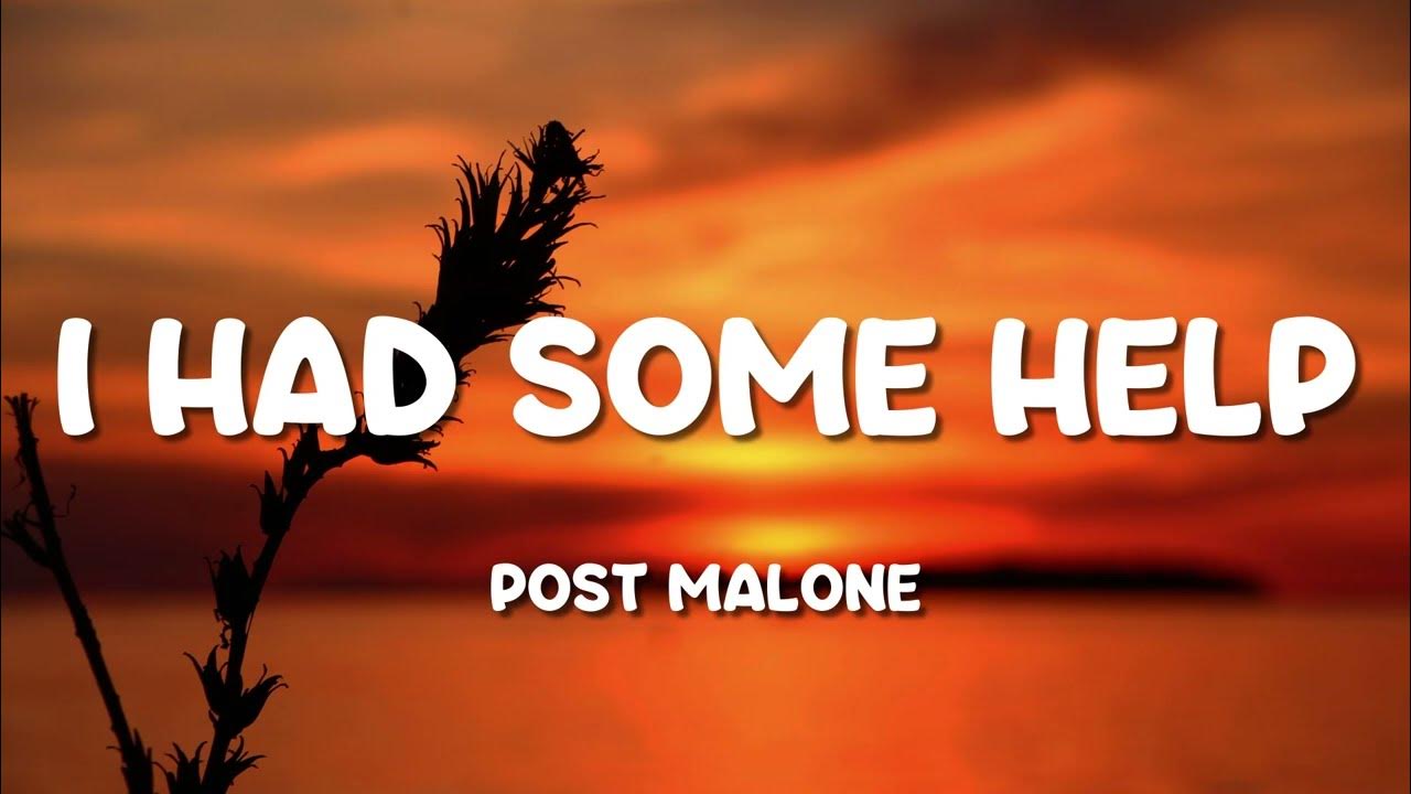 Post Malone & Morgan Wallen - I Had Some Help (Lyrics) Post Malone & Morgan Wallen - I Had Some Help (Lyrics)