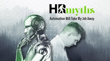 HR Myths: Automation Will Take My Job Away